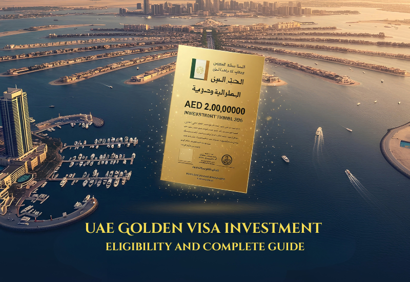 UAE Golden Visa for Investors: Investment Options & Eligibility Explained